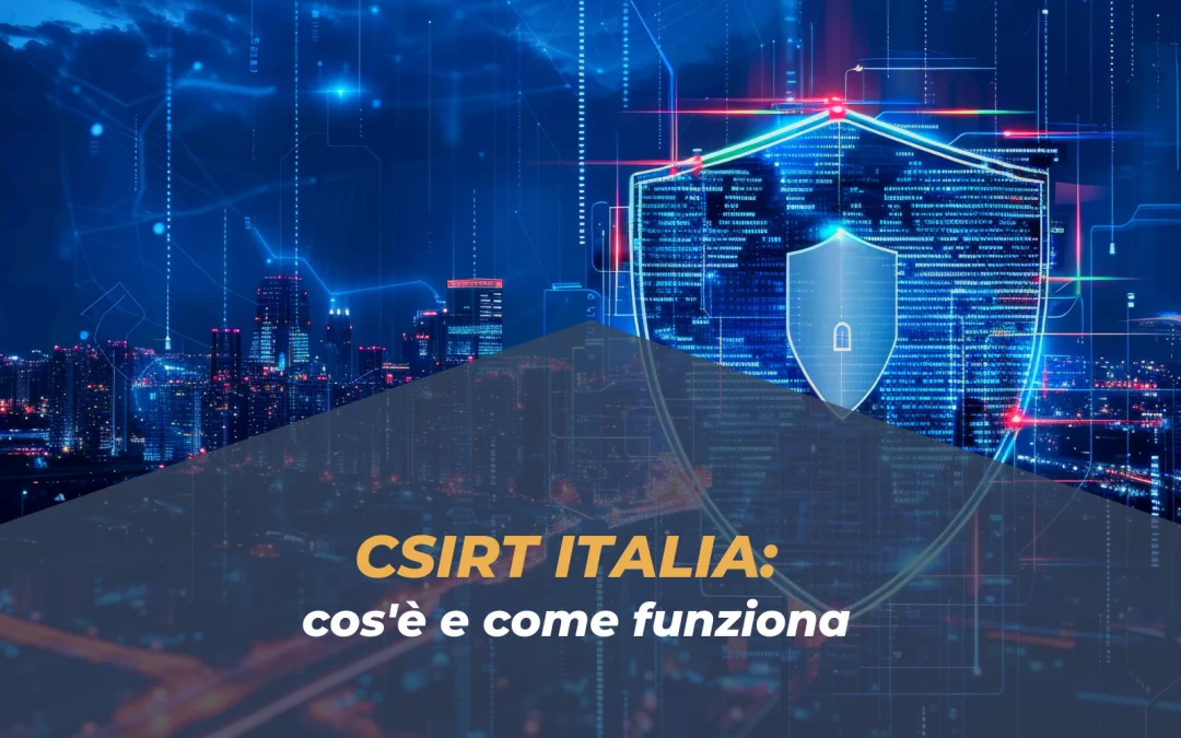 CSIRT ITALIA: cos’è e come funziona