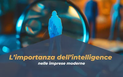 L’importanza dell’intelligence nelle imprese moderne